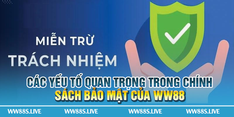 Cac-yeu-to-quan-trong-trong-chinh-sach-bao-mat-cua-WW88